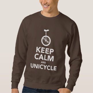 Behalten Sie Ruhe u. Unicycle-Sweatshirt Sweatshirt