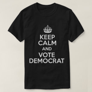 Behalten Sie Ruhe und Abstimmung Demokraten T-Shirt