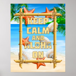 Behalten Sie Ruhe und Aloha an Poster