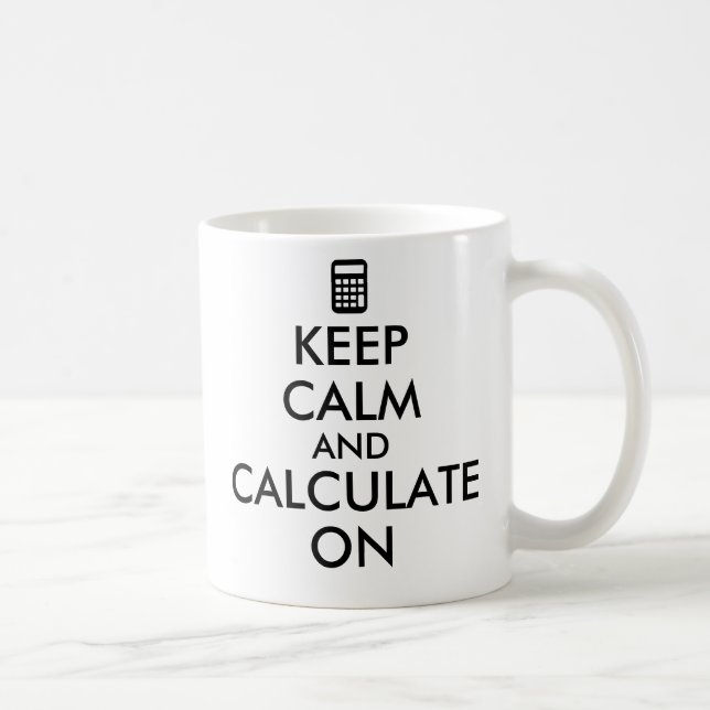 Behalten Sie Ruhe und berechnen Sie auf Kaffeetasse (Rechts)