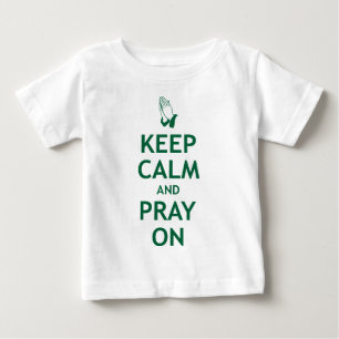 Behalten Sie Ruhe und beten Sie an Baby T-shirt