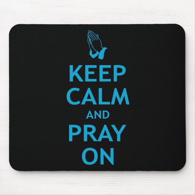 Behalten Sie Ruhe und beten Sie an Mousepad (Vorne)