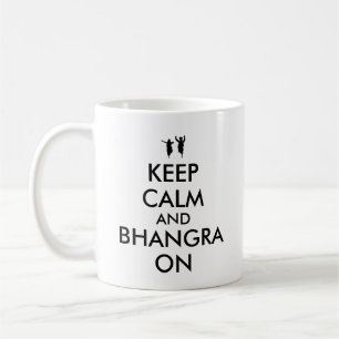 Behalten Sie Ruhe und Bhangra auf dem Tanzen Tasse