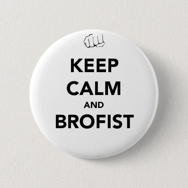 Behalten Sie Ruhe und Brofist! Button (Vorderseite)