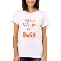 Behalten Sie Ruhe und Busk Women´s T - Shirt