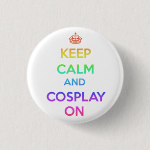 Behalten Sie Ruhe und Cosplay an Button