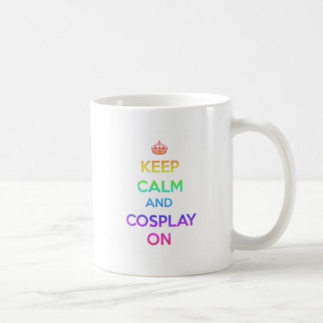 Behalten Sie Ruhe und Cosplay an Tasse (Rechts)