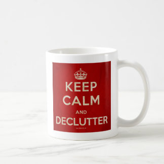 "Behalten Sie Ruhe-und Declutter" Tasse