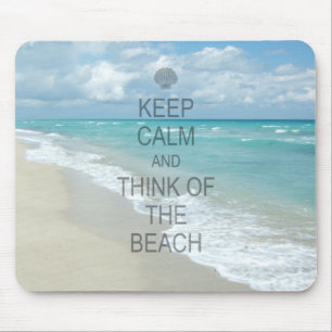 Behalten Sie Ruhe und denken Sie an den Strand Mousepad