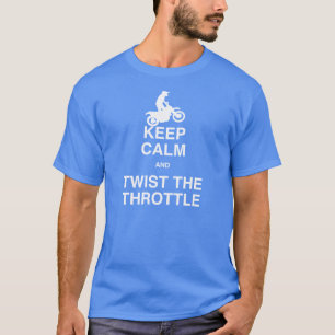 Behalten Sie Ruhe und Drehung die Drossel - T-Shirt
