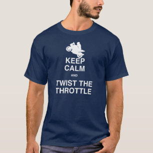 Behalten Sie Ruhe und Drehung die Drossel - T-Shirt