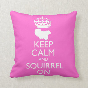 Behalten Sie Ruhe und Eichhörnchen Kissen