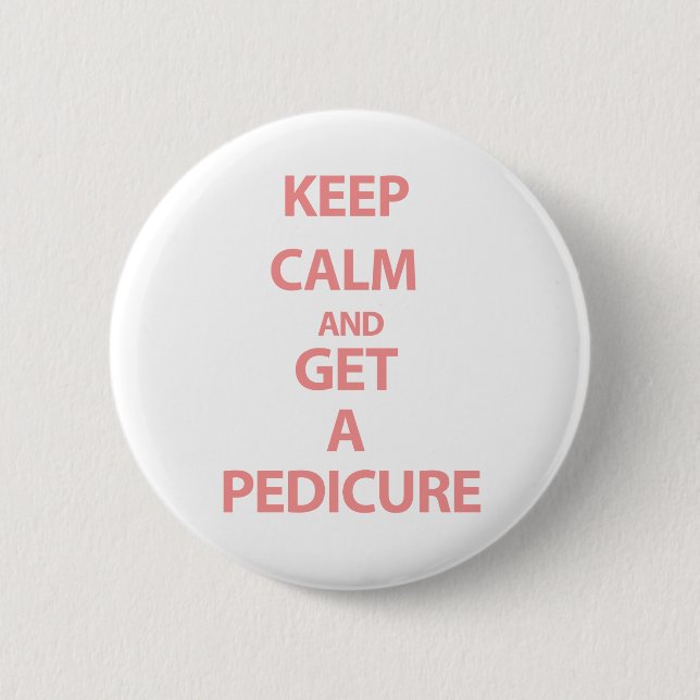 Behalten Sie Ruhe und erhalten Sie einen Pedicure Button (Vorderseite)
