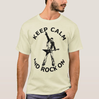 BEHALTEN SIE RUHE UND FELSEN AN T-Shirt