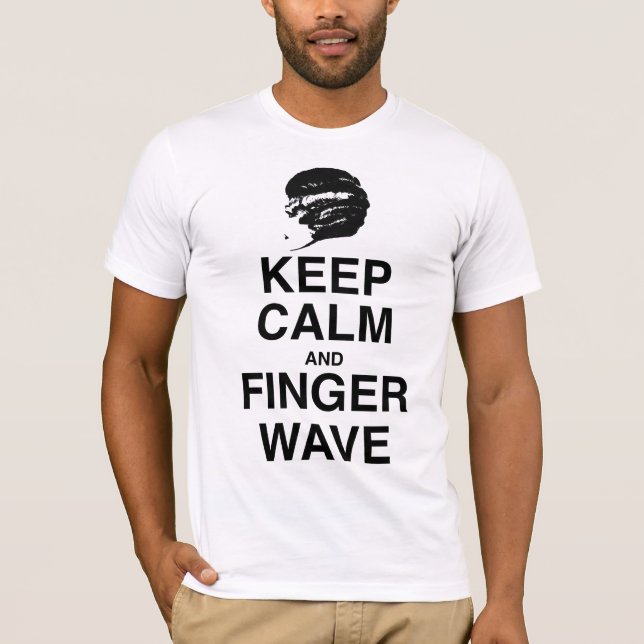 BEHALTEN SIE RUHE UND FINGER-WELLE! T-Shirt (Vorderseite)
