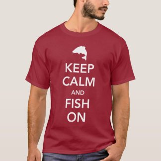 Behalten Sie Ruhe und Fische an T-Shirt