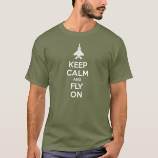 Behalten Sie Ruhe und fliegen Sie an T-Shirt