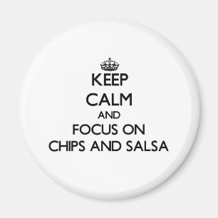 Behalten Sie Ruhe und Fokus auf Chips und Salsa Magnet