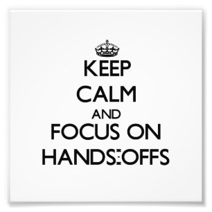 Behalten Sie Ruhe und Fokus auf Händen-Offs Fotodruck