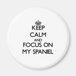 Behalten Sie Ruhe und Fokus auf meinem Spaniel Magnet
