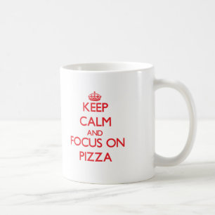 Behalten Sie Ruhe und Fokus auf Pizza Kaffeetasse