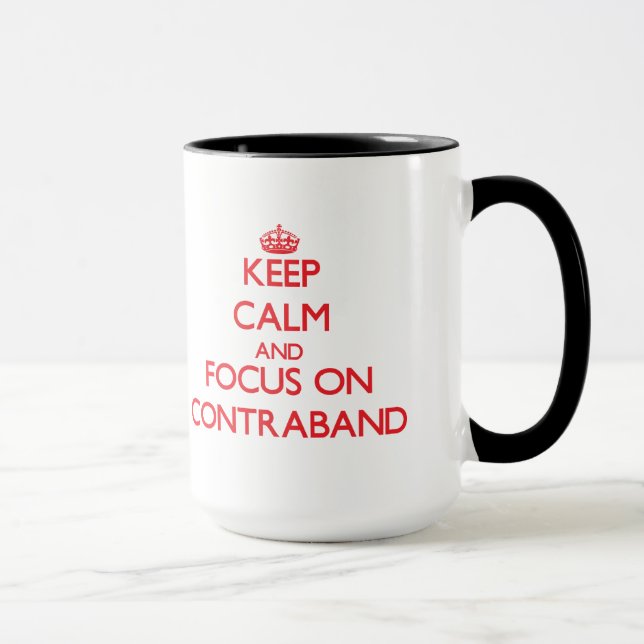 Behalten Sie Ruhe und Fokus auf Schmuggelware Tasse (Rechts)