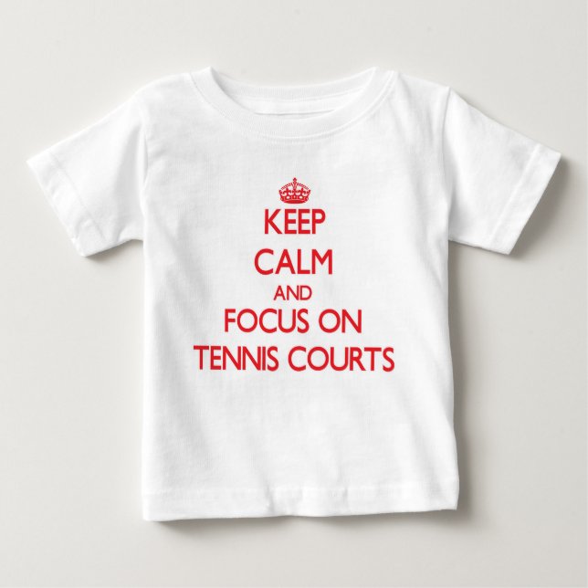 Behalten Sie Ruhe und Fokus auf Tennis-Gerichten Baby T-shirt (Vorderseite)