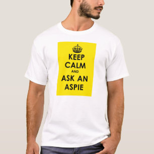 Behalten Sie Ruhe und fragen Sie ein Aspie - T-Shirt