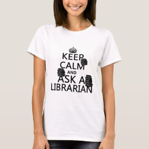 Behalten Sie Ruhe und fragen Sie einen T-Shirt