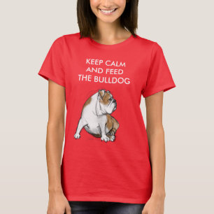 Behalten Sie Ruhe und füttern Sie die Bulldogge T-Shirt