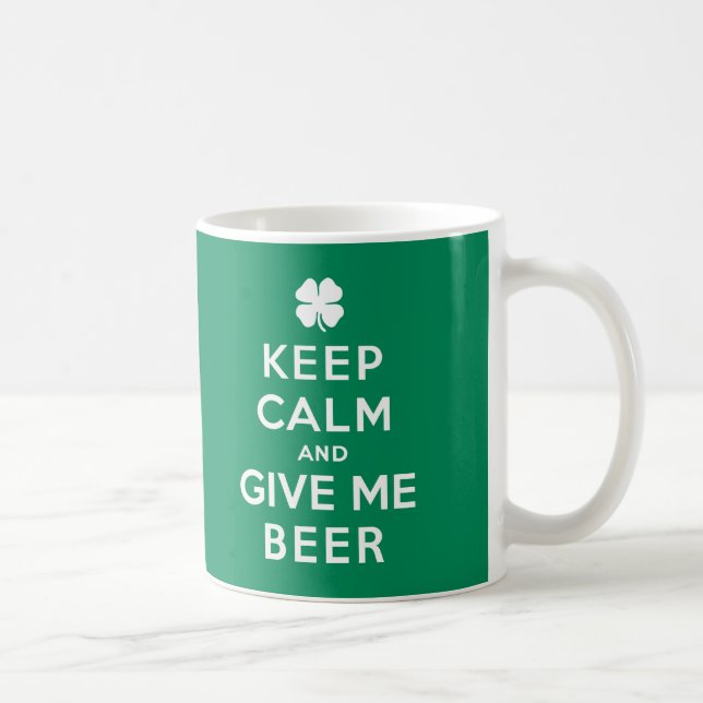 Behalten Sie Ruhe und geben Sie mir Bier Kaffeetasse (Rechts)
