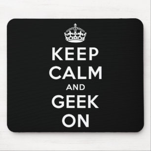 Behalten Sie Ruhe und Geek an Mousepad