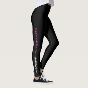 "BEHALTEN SIE RUHE UND HABEN SIE EINE MARGARITA " LEGGINGS