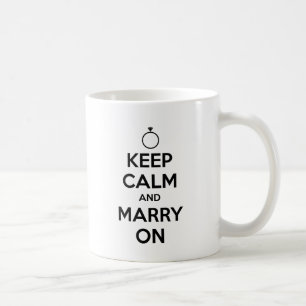 Behalten Sie Ruhe und heiraten Sie an - Hochzeit Tasse