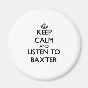 Behalten Sie Ruhe und hören Sie auf Baxter Magnet