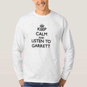 Behalten Sie Ruhe und hören Sie auf Garrett T-Shirt