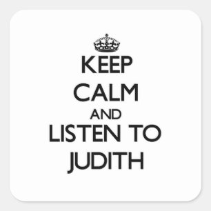 Behalten Sie Ruhe und hören Sie auf Judith Quadratischer Aufkleber