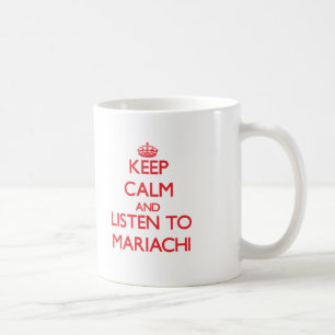 Behalten Sie Ruhe und hören Sie auf MARIACHI Kaffeetasse