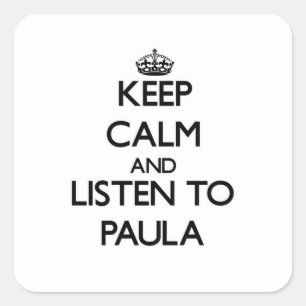 Behalten Sie Ruhe und hören Sie auf Paula Quadratischer Aufkleber