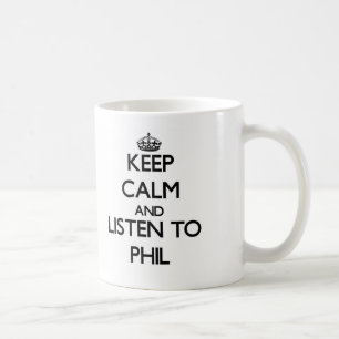 Behalten Sie Ruhe und hören Sie auf Phil Tasse