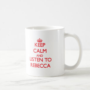 Behalten Sie Ruhe und hören Sie auf Rebecca Tasse