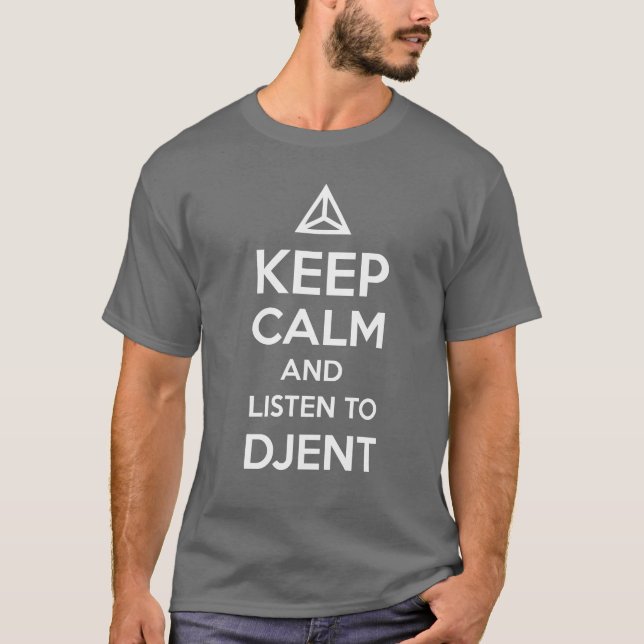 behalten Sie Ruhe und hören Sie zu DJENT T-Shirt (Vorderseite)