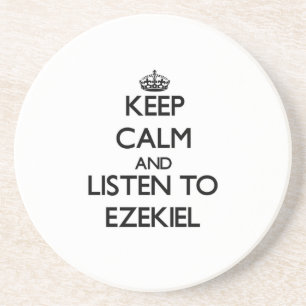 Behalten Sie Ruhe und hören Sie zu Ezekiel Sandstein Untersetzer