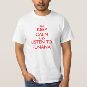 Behalten Sie Ruhe und hören Sie zu FUNANA T-Shirt