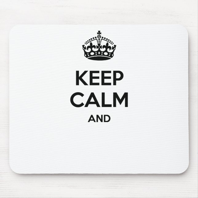 Behalten Sie Ruhe und…, Ihren eigenen Text hier zu Mousepad (Vorne)