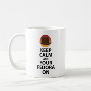 Behalten Sie Ruhe und Ihren Fedora an Tasse