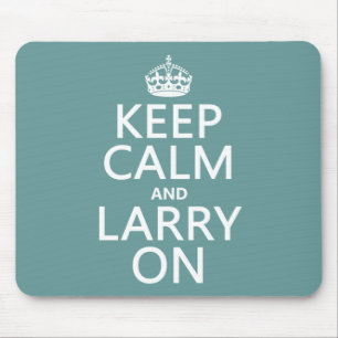 Behalten Sie Ruhe und Larry auf (irgendeine Farbe) Mousepad