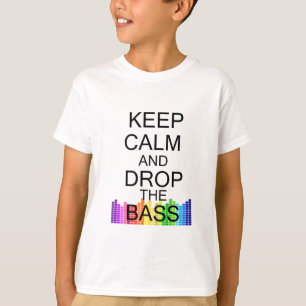 Behalten Sie Ruhe und lassen Sie den Baß fallen T-Shirt