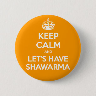 BEHALTEN Sie RUHE und lassen Sie uns Shawarma Button