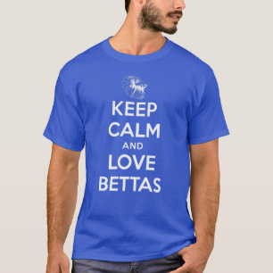 Behalten Sie Ruhe und Liebe Bettas T-Shirt